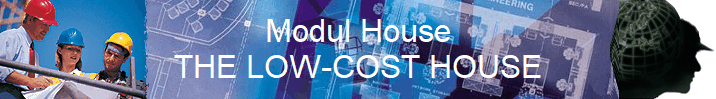 Modul House
THE LOW-COST HOUSE